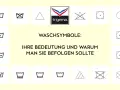 Übersicht der **Waschsymbole** mit Erklärungen. Verschiedene Symbole zeigen Waschtemperaturen, Bleichen, Bügeln und Trocknen an.